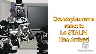 Countryhumans react to Le STALIN Has Arrived