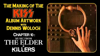 The Making of the KISS Album Artwork with Dennis Woloch - Chapter 10: The Elder