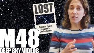 M48 - The Lost and Found Star Cluster - Deep Sky Videos