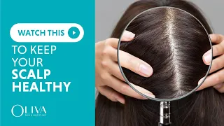 How To Keep Your Scalp Healthy? Tips To Maintain Healthy Scalp | Oliva Clinics