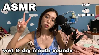 ASMR | Fast and Upclose Mouth Sounds (Wet and Dry)