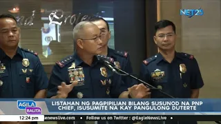 Listahan ng pagpipilian bilang susunod na PNP chief, isusumite na kay Pangulong Duterte