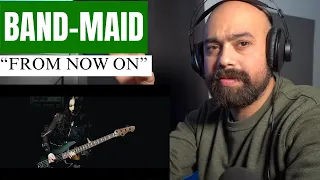 BAND MAID Reaction: Classical Guitarist react to First Time Hearing BAND MAID From Now On