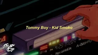 Tommy Boy - Kid Smoke [Lyrics/Sub]