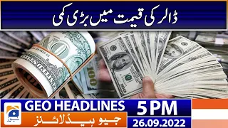 Geo News Headlines 5 PM | Dollar Price Today | 26th September 2022