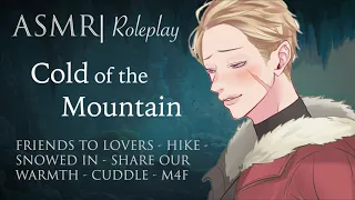 ASMR Roleplay | Cold of the Mountain, Saving Your Life with Snuggles [M4F]