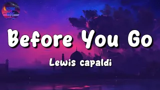 🎵 Lewis capaldi - Before You Go (Lyrics)