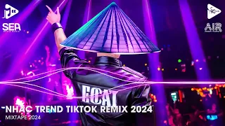 Nhạc Trend Tiktok Remix 2024 - Top 20 Bài Hát Hot Nhất Trên TikTok - BXH Nhạc Trẻ Remix Mới Nhất