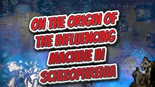 On the Origin of the Influencing Machine in Schizophrenia - Conspiracies & PseudoScience ✅💡😬💬⁉️