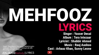 Mehfooz Lyrics - Tera Intezaar | Yasser Desai | Arbaaz Khan | Sunny Leone | Shabbir Ahmed | 2020