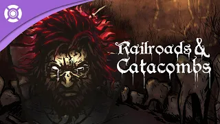 Railroads & Catacombs - 2nd Trailer