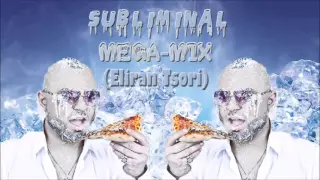 Subliminal - MegaMix | סאבלימינל מגה-מיקס (Eliran Tsori)