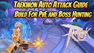 Taekwon Auto Attack Guide: Build for PvE and Boss Hunting | Solo Legend Instances | Ragnarok Mobile