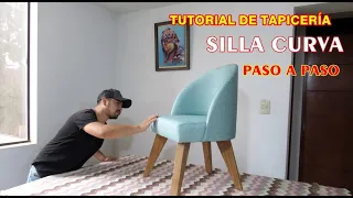 TUTORIAL DE TAPICERÍA - Silla curva !!! NEGOCIO RENTABLE