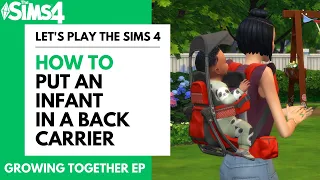 The Sims 4 // How To Put An Infant Into The Back Carrier // Growing Together Expansion Pack