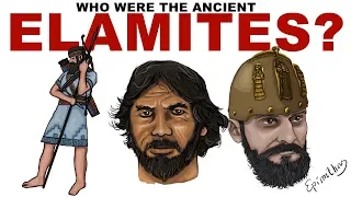 Who were the Elamites? History of Ancient Elam