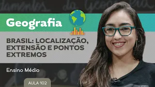 Brasil: localização, extensão e pontos extremos​ - Geografia - Ensino Médio