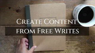 Creating Content from Free Writes │Turn Your Morning Pages into Blog Posts or Podcast Episodes