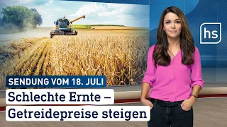 Schlechte Ernte – Getreidepreise steigen | hessenschau vom 18.07.2023