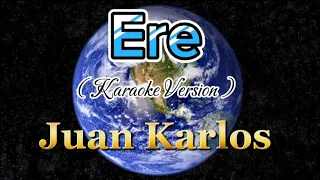 Ere - (Karaoke) - Juan Karlos