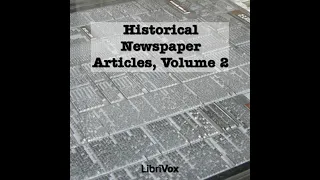 Historical Newspaper Articles, Volume 1 by VARIOUS read by Various | Full Audio Book