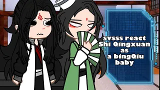 [Svsss react Shi Qingxuan as BingQiu's baby] [🇷🇺/🇺🇸] [1/?] [AU]