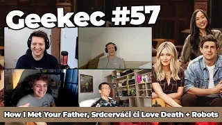 Geekec #57 | Seriálové okénko se Srdcerváči, How I Met Your Father či Love Death+Robots