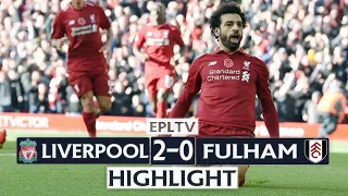 Liverpool 2-0 Fulham All Goals & Extended Highlights - EPL 11/11/2018