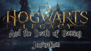 Hogwarts Legacy And the Death of Gaming Journalism