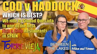 Cod v Haddock, which is best in Torrevieja Costa Blanca Spain - Between the Lakes with Mike & Yvonne