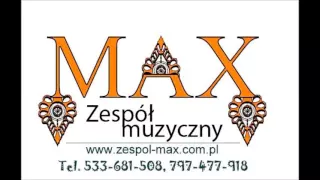 Zespół Muzyczny "MAX" z Jankowej - Tylko z Tobą ( z rep. Andre)