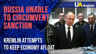 Making Russia unable to circumvent sanctions: how Kremlin attempts to keep economy afloat