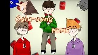 #EddsWorld #MattEdd #TomTord #EddCola        `| Cola~Song /|` ||meme||