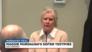 Maggie Murdaugh's sister testifies in Murdaugh murder trial