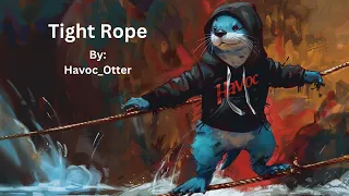 Tight Rope