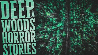 18 Scary Deep Woods Horror Stories
