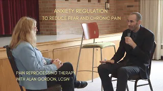 Anxiety Regulation to Reduce Chronic Pain  —  Pain Reprocessing Therapy with Alan Gordon, LCSW