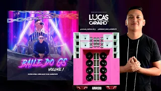 CD BAILE DO GS VOL 01 - DJ LUCAS CARVALHO