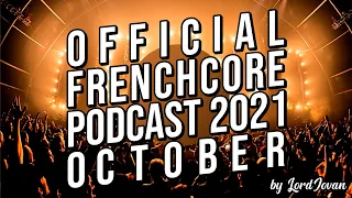 Official Frenchcore Podcast 2021 October Mix | by LordJovan