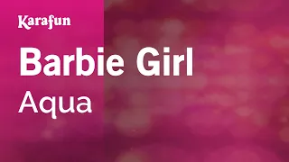 Barbie Girl - Aqua | Karaoke Version | KaraFun