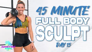 45 Minute Full Body Sculpt Workout | Summertime Fine - Day 15