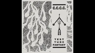 C.C.C.C. - Test Tube Fantasy (Extended Edition) (Full Album)