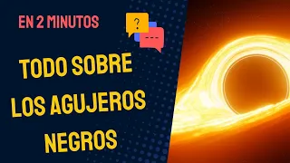 Los AGUJEROS NEGROS | SIEMPRE QUISISTE SABER ESTO [vídeo informativo]