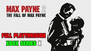 Max Payne 2: The Fall of Max Payne (Xbox Series X) Full Playthrough