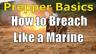 Prepper Basics: How to Breach Like a Marine