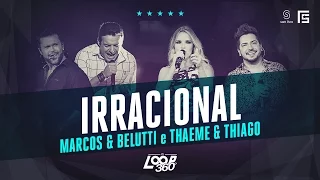Marcos & Belutti part. Thaeme & Thiago - Irracional | Vídeo Oficial DVD FS LOOP 360°