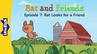 Bat and Friends 7 | Bat Looks for a Friend  | Friendship | Little Fox | Bedtime Stories