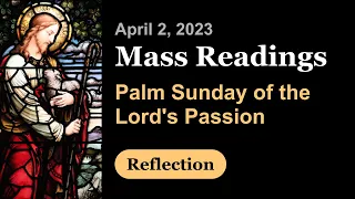 Palm Sunday of the Lord's Passion | April 2 | Catholic Daily Mass Readings