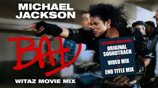 Michael Jackson - BAD (Witaz Movie Mix)