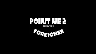 Point Me 2 (D Bouyon) — Remix by Foreigner